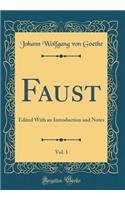 Faust, Vol. 1: Edited With an Introduction and Notes (Classic Reprint)
