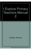 I Explore Primary Teacher's Manual 2