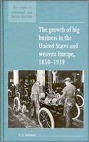The Growth of Big Business in the United States and Western Europe, 1850–1939