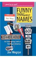 Funny Thing About Names: An Entertaining Look at Naming in America(English)