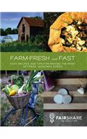 Farm-Fresh and Fast: Easy Recipes and Tips for Making the Most of Fresh, Seasonal Foods