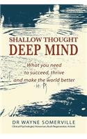 Shallow Thought, Deep Mind