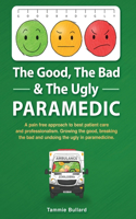 Good, The Bad & The Ugly Paramedic