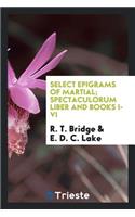 Select Epigrams of Martial ..