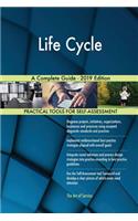 Life Cycle A Complete Guide - 2019 Edition