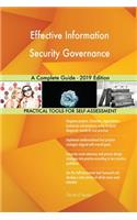 Effective Information Security Governance A Complete Guide - 2019 Edition