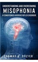 Understanding and Overcoming Misophonia: A Conditioned Aversive Reflex Disorder(English)