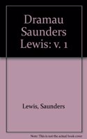 Dramâu Saunders Lewis: Cyfrol I