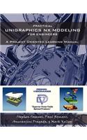 Practical Unigraphics NX Modeling for Engineers