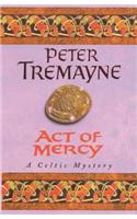Act of Mercy (Sister Fidelma Mysteries Book 8): A page-turning Celtic mystery filled with chilling twists(Sister Fidelma)