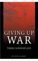 Giving Up War: