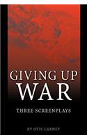 Giving Up War: