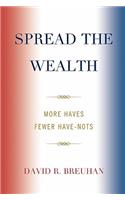 Spread the Wealth: More Haves Fewer Have-Nots(English)