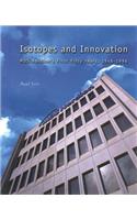 Isotopes and Innovation