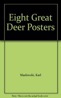 EIGHT GREAT DEER POSTERS