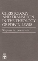 Christology and Transition in the Theology of Edwin Lewis