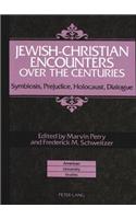 Jewish-Christian Encounters Over the Centuries