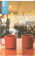 Show Me How to Share the Gospel