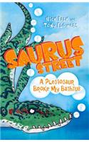 Saurus Street 5: A Plesiosaur Broke My Bathtub