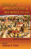 Public Art and Architecture in New Mexico, 1933-1943 (Softcover): (English)