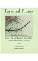 Paradisal Plums -- Peaceful Ponderings from a (Rebel) Pandit's Puce Palm, Volume 2