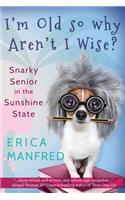 I'm Old So Why Aren't I Wise?