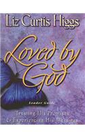 Loved by God: Trusting His Promises & Experiencing His Blessings