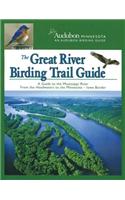 The Great River Birding Trail Guide: A Guide to Great Birding on the Mississippi River from the Headwaters Tp the Iowa Border