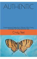 Authentic: Unconventional Poetry By A Woman Who Finally Embraces Her Unconventional Self