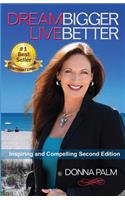 Dream Bigger Live Better- Second Edition