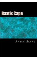 Raxtix Cape