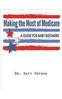 Making the Most of Medicare: A Guide for Baby Boomers