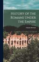 History of the Romans Under the Empire