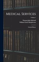 Medical Services; General History; Volume 1