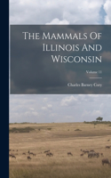 Mammals Of Illinois And Wisconsin; Volume 11