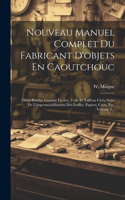 Nouveau Manuel Complet Du Fabricant D'objets En Caoutchouc