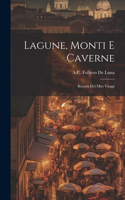 Lagune, Monti E Caverne