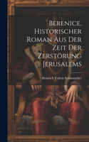 Berenice. Historischer Roman aus der Zeit der Zerstörung Jerusalems