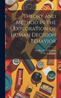 Theory and Method in the Exploration of Human Decision Behavior