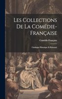 Les Collections de la Comédie-Française; catalogue historique et raisonné