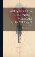 Arequipa Et Sa Physionomie Médicale Climatérique