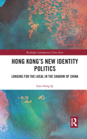 Hong Kong’s New Identity Politics