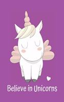 Believe in Unicorns: Personal composition notebook, 8.5 x 11 of the 100 lined pages to write your diary.