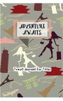 Adventure Awaits Travel Journal For Teens