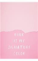 Pink is My Signature Color