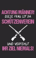 Achtung Männer! Diese Frau ist im Schützenverein und verfehlt Ihr Ziel Niemals!