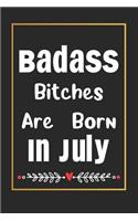 Badass Bitches Are Born In July