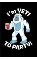 I'm Yeti To Party: 120 Pages I 6x9 I Wide Ruled / Legal Ruled Line Paper I Funny Yeti, Sasquatch & Mythical Gifts I Apprarel