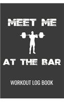 Meet Me At The Bar Workout Log Book