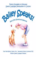 Bailey Speaks! Book One